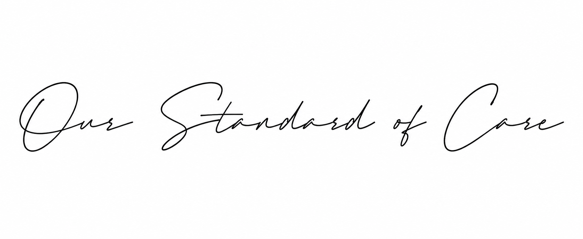 Our Standard of Care